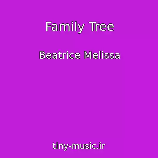 کاور آهنگ Family Tree از Beatrice Melissa