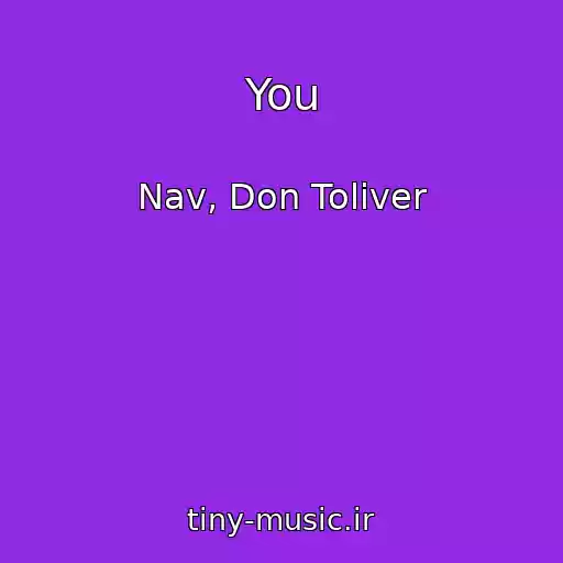 کاور آهنگ You از Nav, Don Toliver