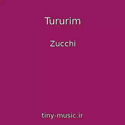 کاور آهنگ Tururim از Zucchi