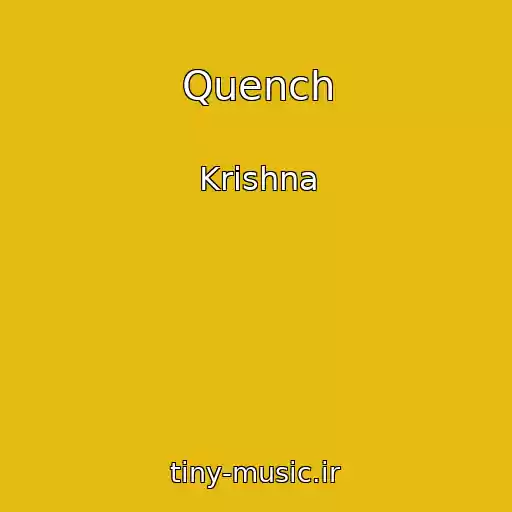 کاور آهنگ Quench از Krishna
