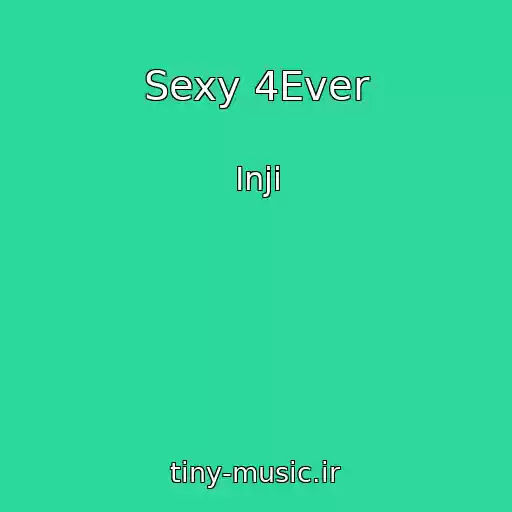کاور آهنگ Sexy 4Ever از Inji