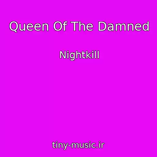 کاور آهنگ Queen Of The Damned از Nightkill