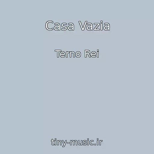 کاور آهنگ Casa Vazia از Terno Rei