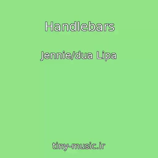 کاور آهنگ Handlebars از Jennie/dua Lipa