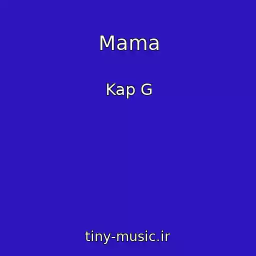 کاور آهنگ Mama از Kap G