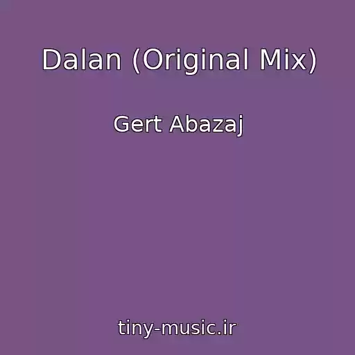 کاور آهنگ Dalan (Original Mix) از Gert Abazaj