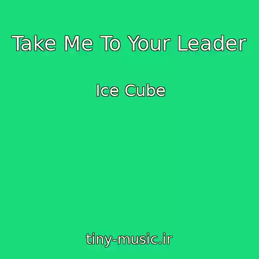کاور آهنگ Take Me To Your Leader از Ice Cube
