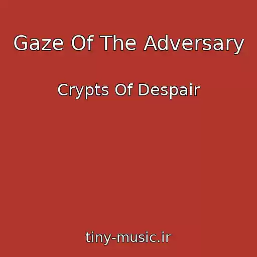 کاور آهنگ Gaze Of The Adversary از Crypts Of Despair