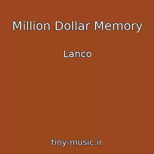 کاور آهنگ Million Dollar Memory از Lanco