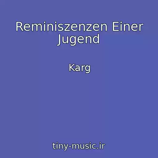 کاور آهنگ Reminiszenzen Einer Jugend از Karg
