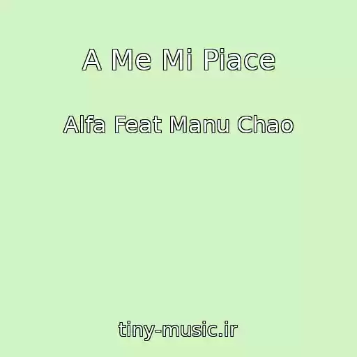 کاور آهنگ A Me Mi Piace از Alfa Feat Manu Chao