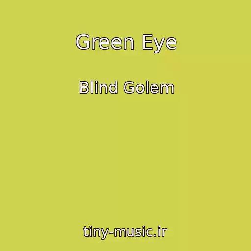کاور آهنگ Green Eye از Blind Golem