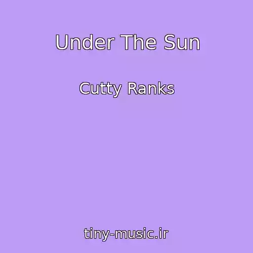 کاور آهنگ Under The Sun از Cutty Ranks