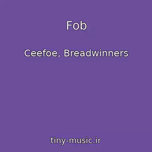 کاور آهنگ Fob از Ceefoe, Breadwinners