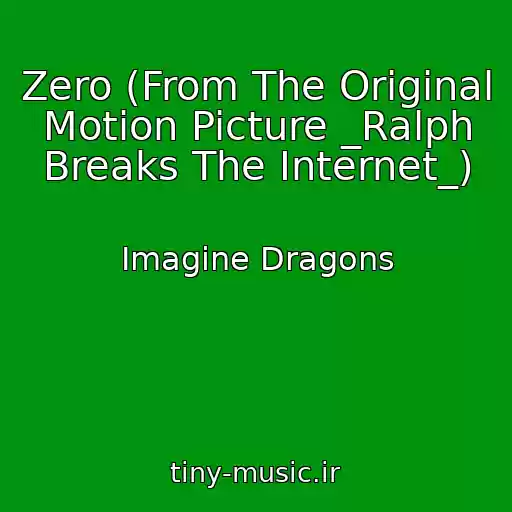 کاور آهنگ Zero (From The Original Motion Picture _Ralph Breaks The Internet_) از Imagine Dragons