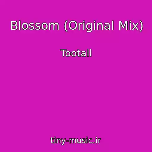 کاور آهنگ Blossom (Original Mix) از Tootall