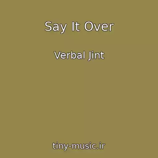 کاور آهنگ Say It Over از Verbal Jint