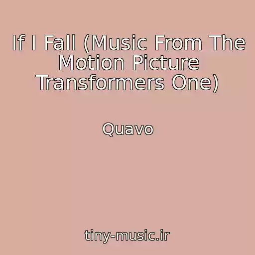 کاور آهنگ If I Fall (Music From The Motion Picture Transformers One) از Quavo