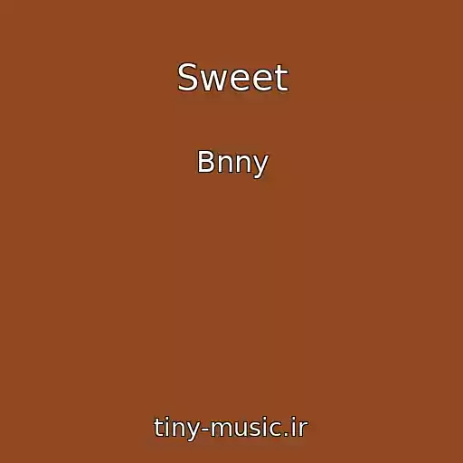 کاور آهنگ Sweet از Bnny