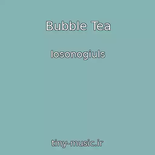 کاور آهنگ Bubble Tea از Iosonogiuls