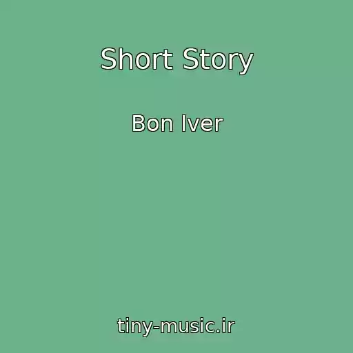 کاور آهنگ Short Story از Bon Iver