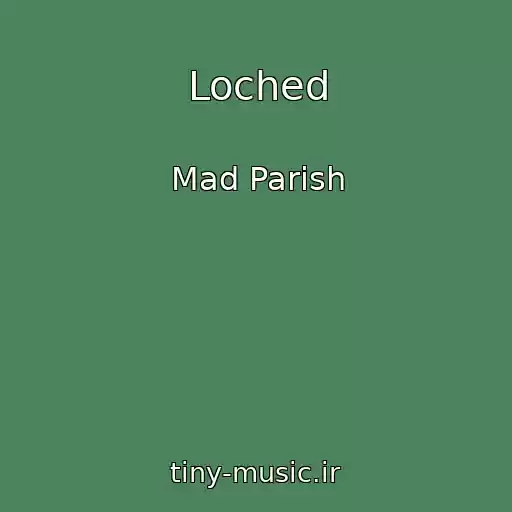 کاور آهنگ Loched از Mad Parish