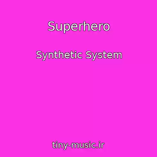 کاور آهنگ Superhero از Synthetic System