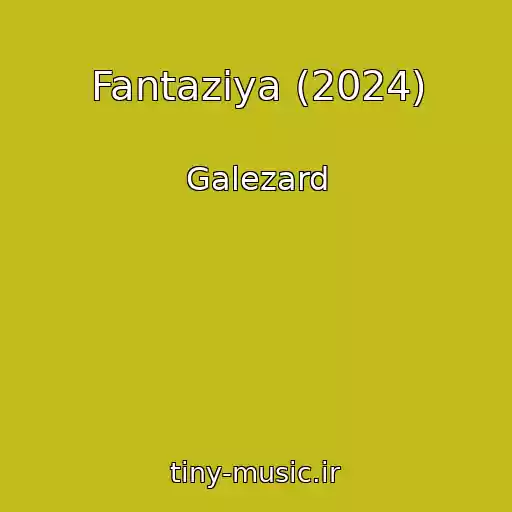 کاور آهنگ Fantaziya (2024) از Galezard