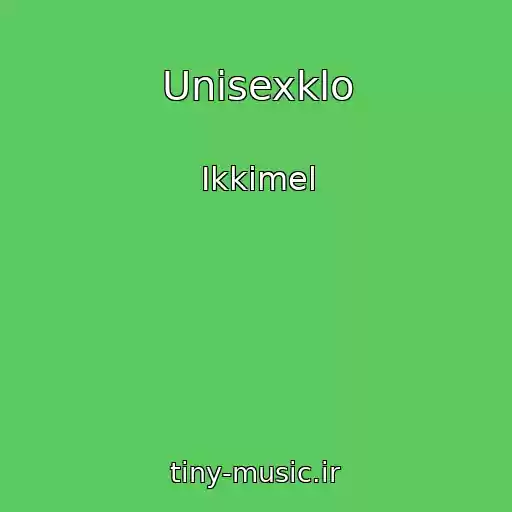 کاور آهنگ Unisexklo از Ikkimel