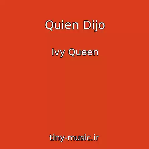 کاور آهنگ Quien Dijo از Ivy Queen