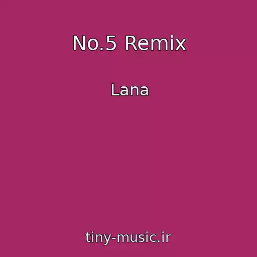 کاور آهنگ No.5 Remix از Lana