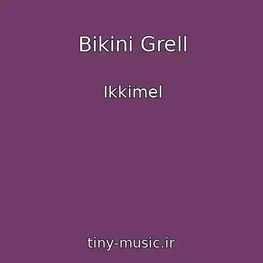 کاور آهنگ Bikini Grell از Ikkimel