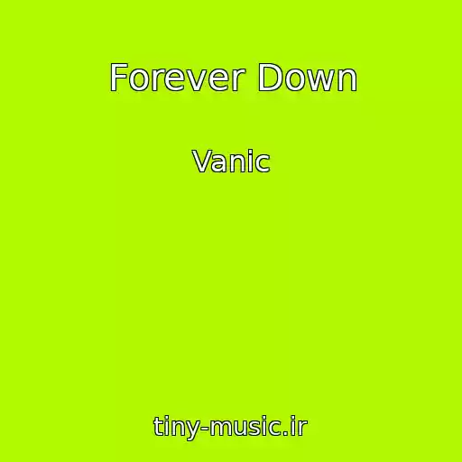 کاور آهنگ Forever Down از Vanic