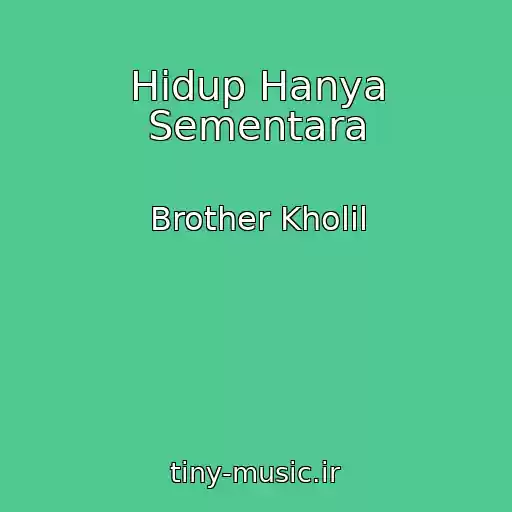 کاور آهنگ Hidup Hanya Sementara از Brother Kholil