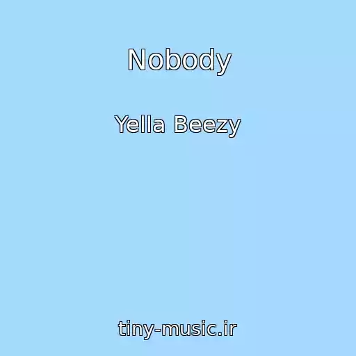 کاور آهنگ Nobody از Yella Beezy