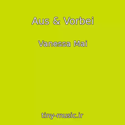 کاور آهنگ Aus & Vorbei از Vanessa Mai