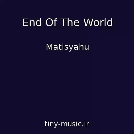 کاور آهنگ End Of The World از Matisyahu