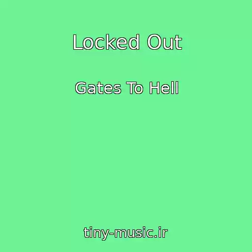 کاور آهنگ Locked Out از Gates To Hell