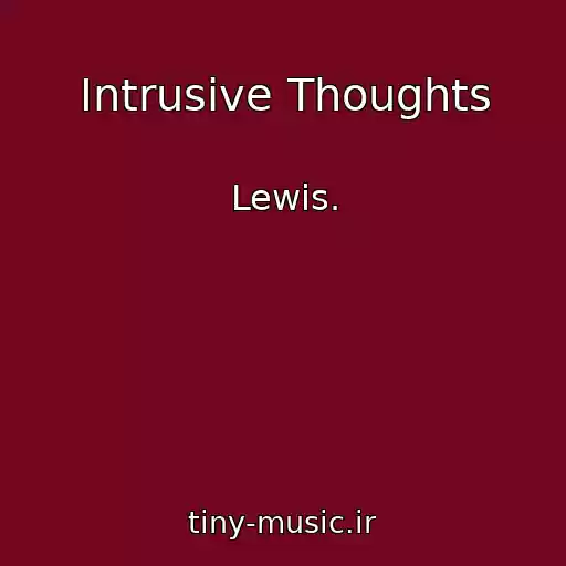کاور آهنگ Intrusive Thoughts از Lewis.