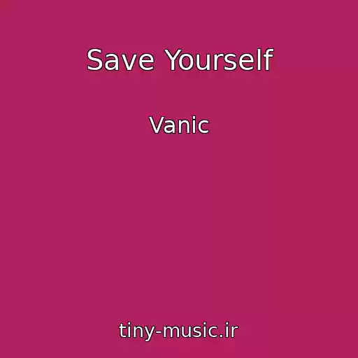 کاور آهنگ Save Yourself از Vanic