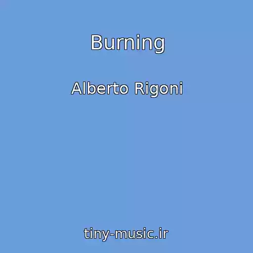 کاور آهنگ Burning از Alberto Rigoni