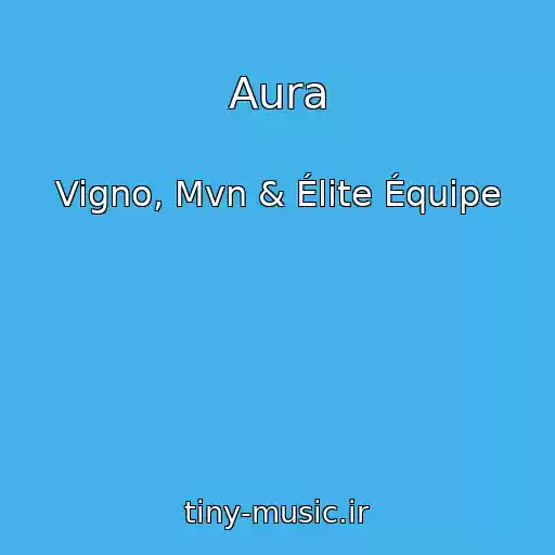 کاور آهنگ Aura از Vigno, Mvn & Élite Équipe