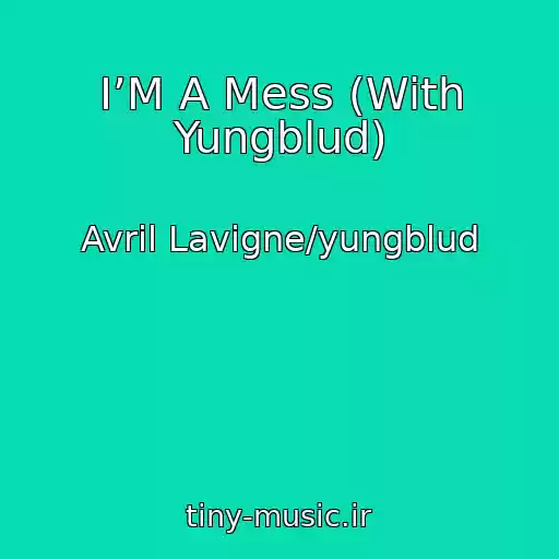 کاور آهنگ I’M A Mess (With Yungblud) از Avril Lavigne/yungblud