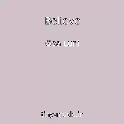 کاور آهنگ Believe از Goa Luni