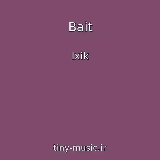 کاور آهنگ Bait از Ixik