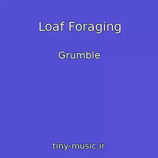 کاور آهنگ Loaf Foraging از Grumble