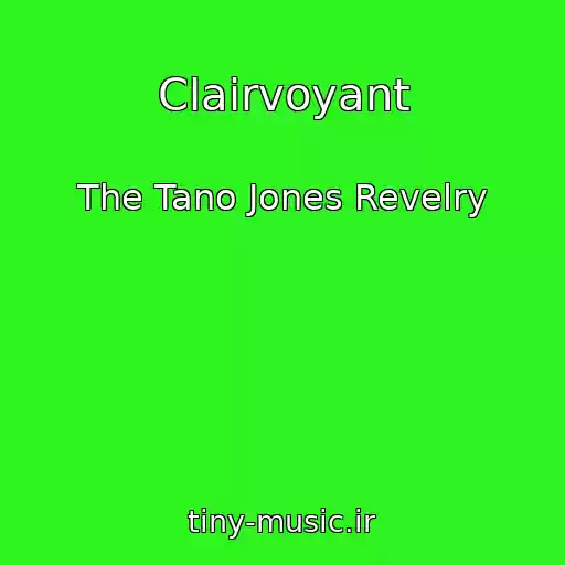 کاور آهنگ Clairvoyant از The Tano Jones Revelry
