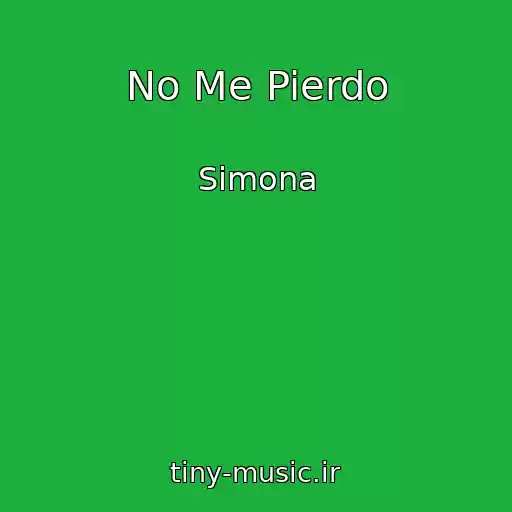 کاور آهنگ No Me Pierdo از Simona