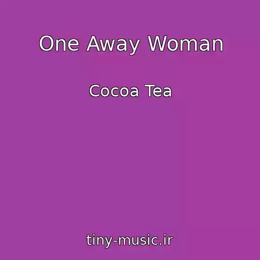 کاور آهنگ One Away Woman از Cocoa Tea