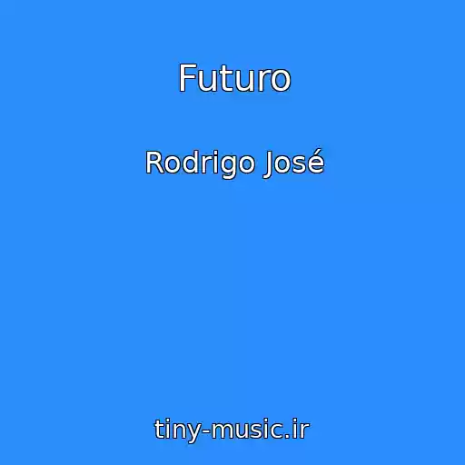 کاور آهنگ Futuro از Rodrigo José